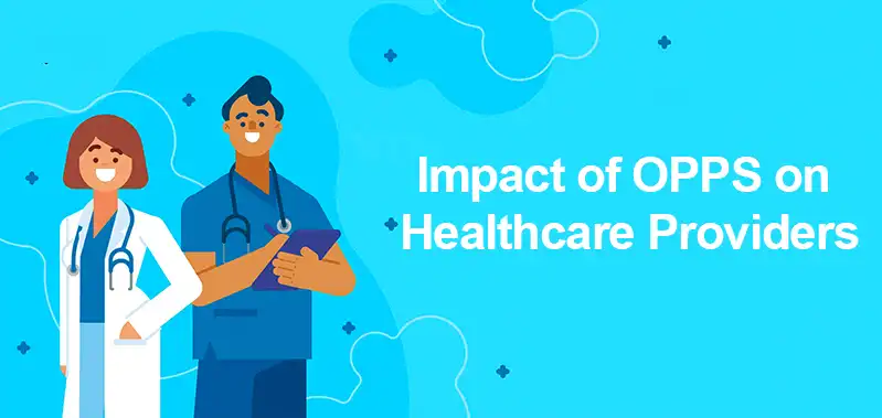 Impact of OPPS on Healthcare Providers